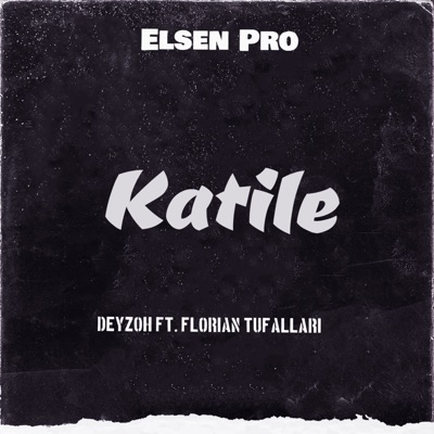 Deyzoh & Elsen Pro - Katile (feat. Florian Tufallari)