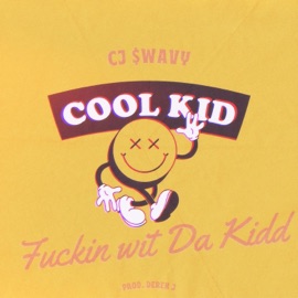 F****n Wit Da Kidd Cj $wavy