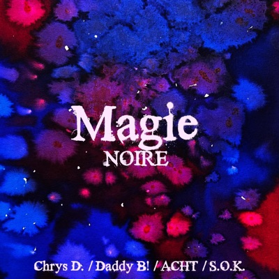 Magie Noire (feat. Chrys D., ACHT & SOK) - Single