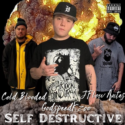 Self Destructive (feat. Godspeedkzoo & Cold Blooded) - Single