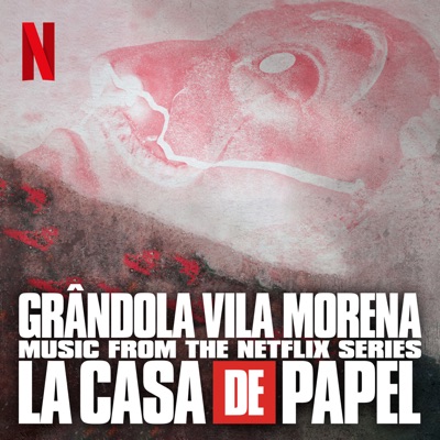 Grândola Vila Morena (Original Soundtrack Of The Netflix Series "La Casa de Papel") - Single