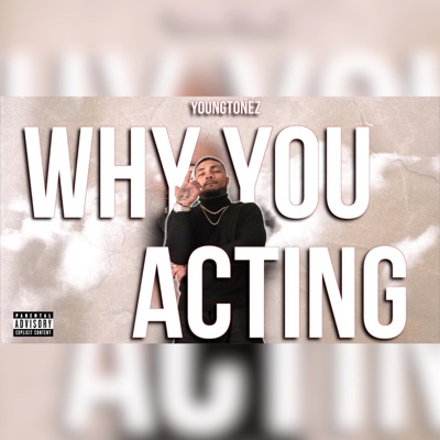 Why You Acting - Single
