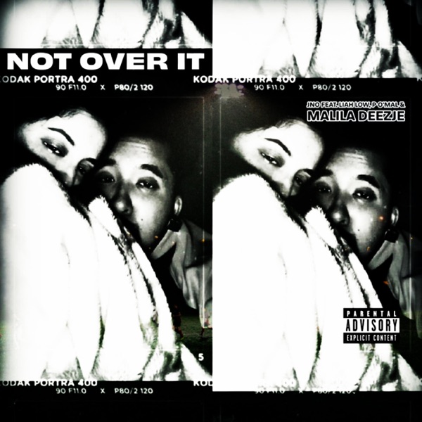 NOT OVER IT (feat. Liah Low, P O'Mal & Malila Deezje)