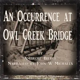 An Occurrence at Owl Creek Bridge (Unabridged)