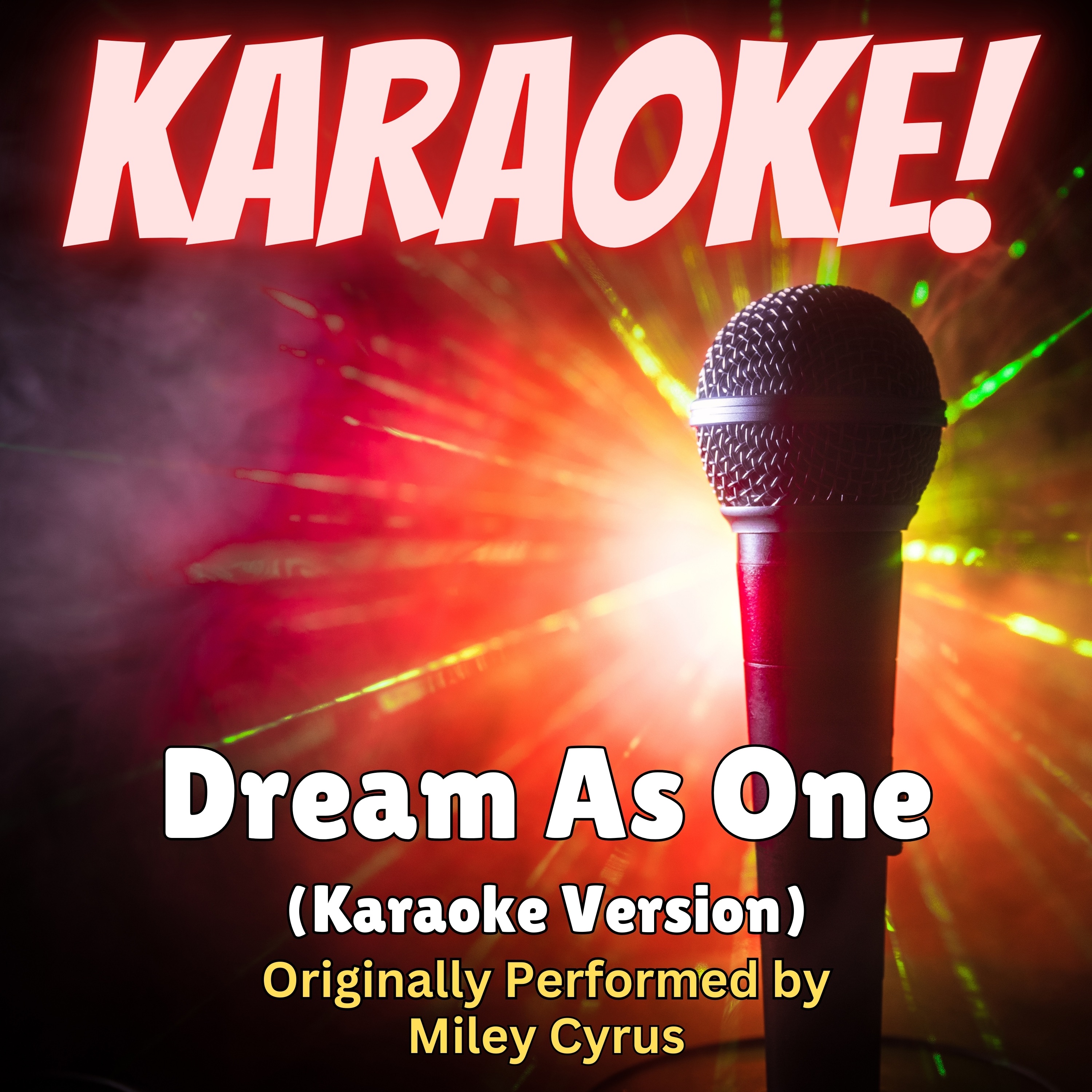 Dream As One (Karaoke Version Originally Performed by Miley Cyrus) - Single