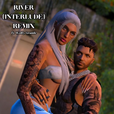 River Interlude (feat. Wolfy Grande) [Remix] - Single
