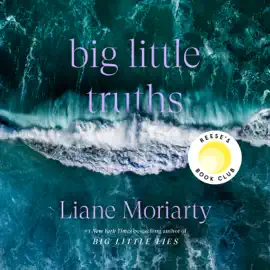 Big Little Truths: A Novel: The Sequel to Big Little Lies (Unabridged)