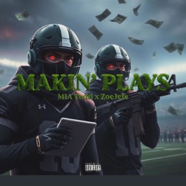 MAKIN' PLAYS (feat. MIA TODD) ZoeJefe