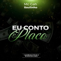 Eu Conto Placo - Single - MC GAH & DJ Saulinho