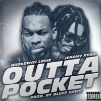 Outta Pocket - Single - Broadway Louie, Jeremy Ryan & Bluff Gawd