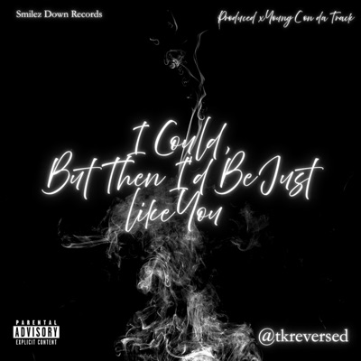 I Could, But Then I'd Be Just Like You