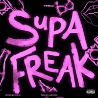 SupaFreak (feat. Dj K.i.D) - Single - FwMazi