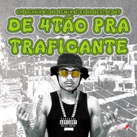 De 4Tão pra Traficante - Single - Oh Baianin