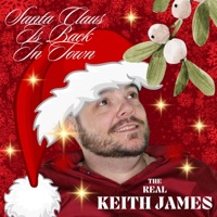 Santa Claus Is Back In Town - The Real Keith James