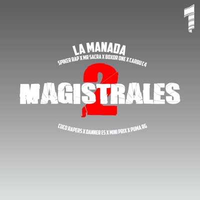 Magistrales 2 (feat. Spiker Rap, Boxor One, Mr Sacra, Carbu C4, Cuco Rapers, Danner Es, Mini Prix & Puma Rg) - Single