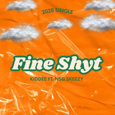 Fine Shyt (feat. NSG Skeezy) - Single