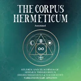 The Corpus Hermeticum (Annotated): Studies and Teachings of Hermes Trismegistus