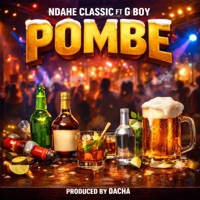 Pombe (feat. G boy) - Single - Ndahe Classic