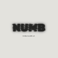 Numb - Single - ImGonzoBruh