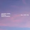 ALL FOR YOU