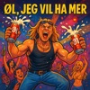 Øl, jeg vil ha mer