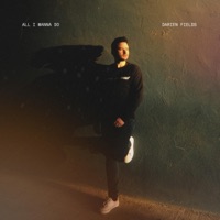 ALL I WANNA DO - Single - Darien Fields