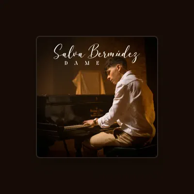 Listen to Salva Bermúdez, watch music videos, read bio, see tour dates & more!