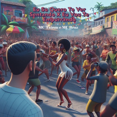 Eu Só Quero Te Ver Sentando X Eu Vou Te Empurrando - Single