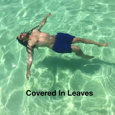 Covered In Leaves - Single