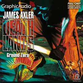 Ground Zero [Dramatized Adaptation] (Deathlands)