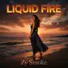 Liquid Fire 