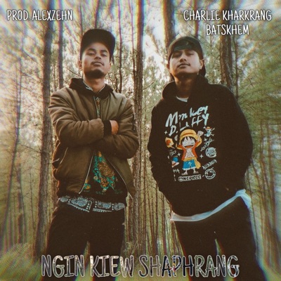 Ngin Kiew Shaphrang (feat. Batskhem & Alexzehn) - Single