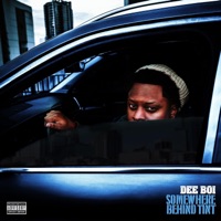 Somewhere Behind Tint - Dee Boi