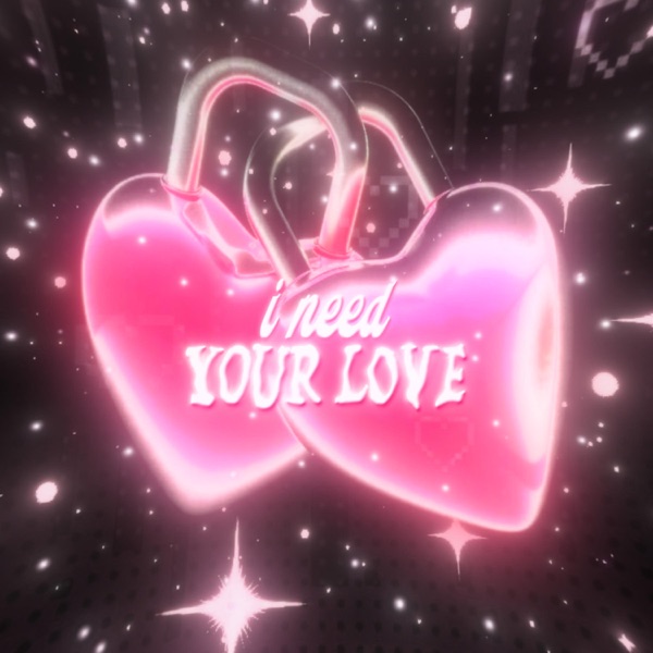 I Need Your Love - Single