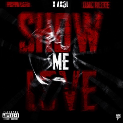 Show Me Love (feat. Poppa Dana & Qmc Reece) [Radio Edit] - Single