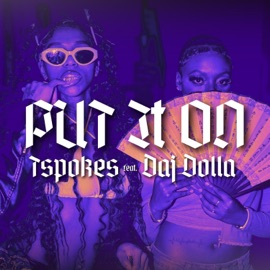 Put It On (feat. Daj Dolla) Tspokes