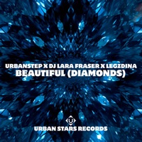 Beautiful (Diamonds) - Single - Urbanstep, DJ Lara Fraser & LEGZDINA