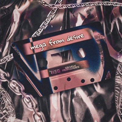 MEGA FROM DESIRE (feat. DJ MAURICIO RIEG) - Single