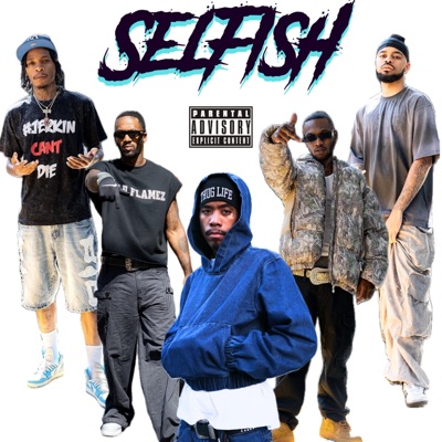 SELFISH (feat. YOUNG SAM, LAHIGGZ, D REALZ & MIC 3RD) - Single