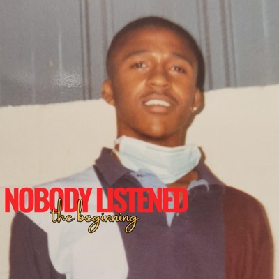 Nobody Listened : The Beginning - EP