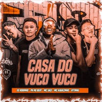 Casa do Vuco Vuco (feat. MC Saci) - Single - Ph no beat ©, Mc Kauazinho, Eo Robinho & Vitinhu Oficial