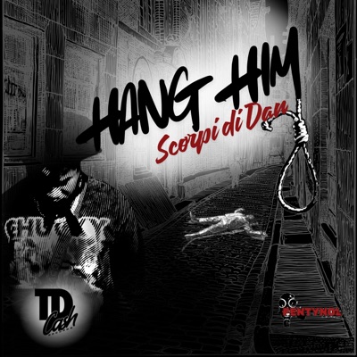 Hang Him (feat. TD Cash Records & Fentynol Records) - Single