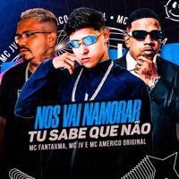 Nos Vai Namorar Tu Sabe Que Não - Single - Mc Fantxma, Americo Original & MC JV