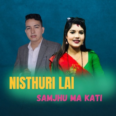 Nisthuri Lai Samjhu Ma Kati - EP