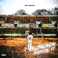 I Already Made It - Rr Hunxho