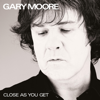 Close as You Get - Gary Moore