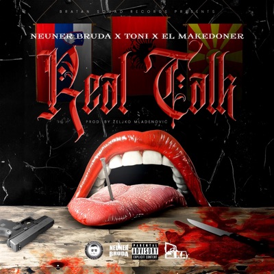 Real Talk (feat. Toni1120 & El Makedoner) - Single