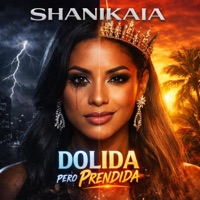 DOLIDA PERO PRENDIDA - SHANIKAIA