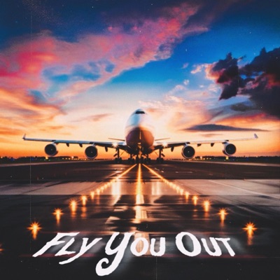 Fly You Out - Single