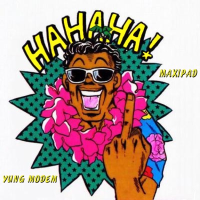 Hahaha! (feat. Yung Modem) - Single